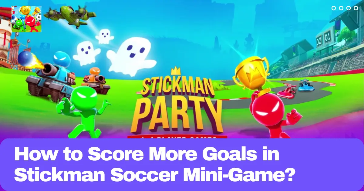 How to Score More Goals in Stickman Soccer Mini-Game