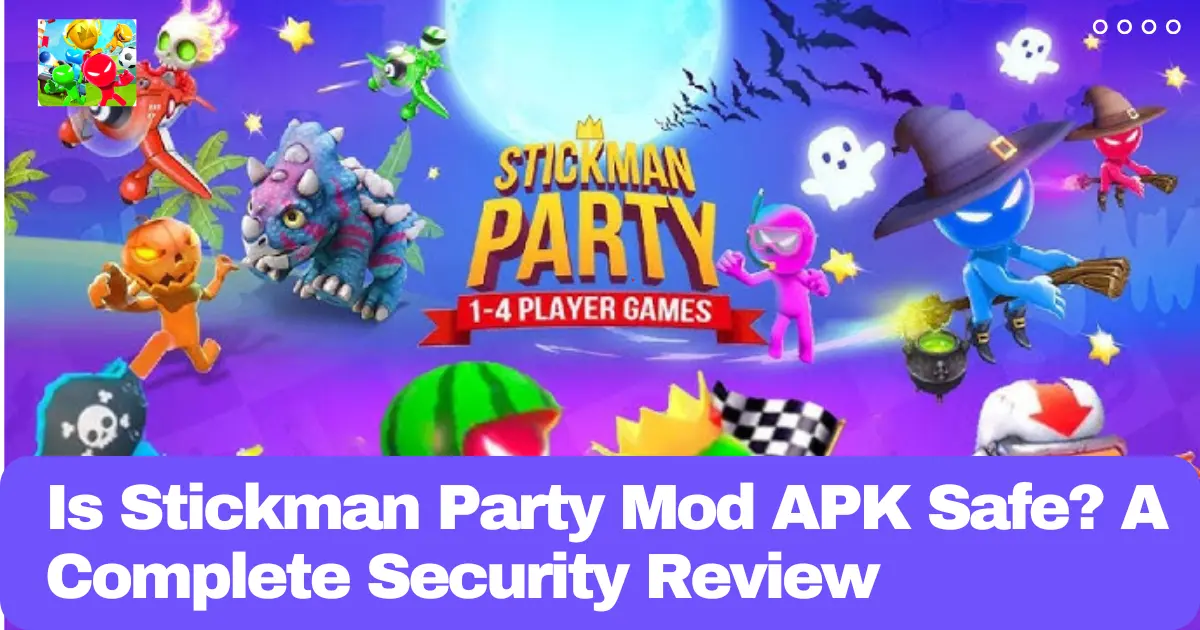 Is Stickman Party Mod APK Safe A Complete Security Review