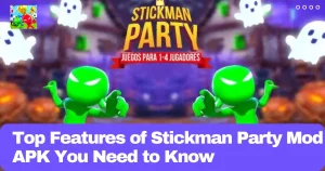 Top Features of Stickman Party Mod APK You Need to Know (1)