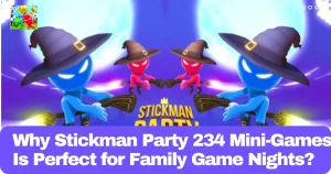 Why Stickman Party 234 Mini-Games Is Perfect for Family Game Nights